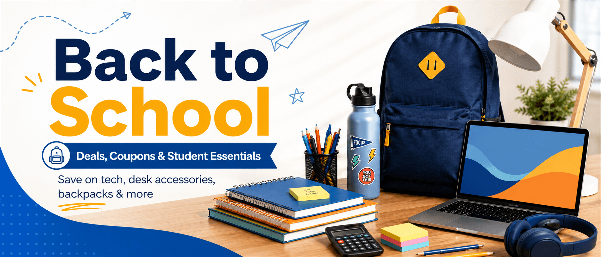 Back to School deals banner featuring a backpack, laptop, notebooks, calculator, headphones, water bottle, and desk accessories for student essentials.
